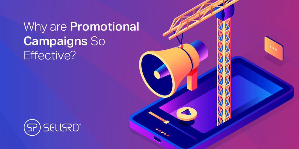 Why are Promotional Campaigns so Effective? Why are Promotional Campaigns so Effective?
