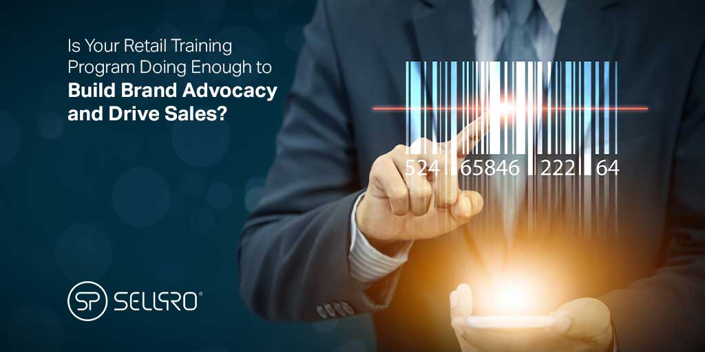 Is Your Retail Training Program Doing Enough to Build Brand Advocacy and Drive Sales?
