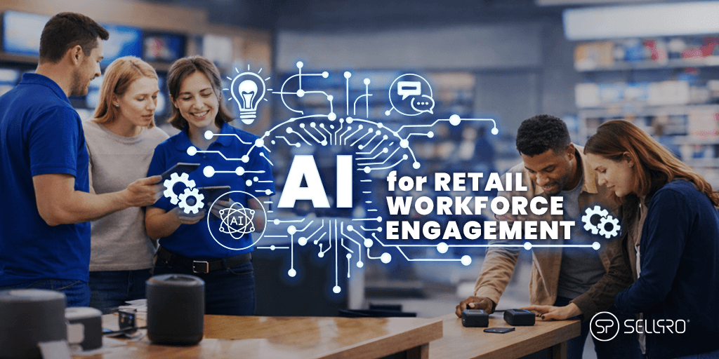Promotional image showing retail employees and customers in a modern store, overlaid with glowing blue circuit board graphics and the text "AI for RETAIL WORKFORCE ENGAGEMENT." Sellgro logo in bottom right.